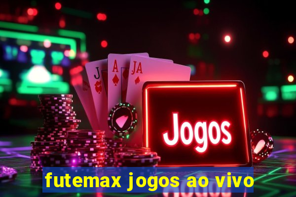 futemax jogos ao vivo